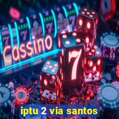 iptu 2 via santos